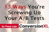 [WMD 2015] ConversionXL >> Peep Laja, "WARNING: 13 Ways You're Screwing Up Your A/B Tests"