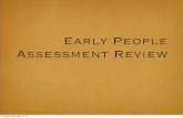 Early People Assessment Review