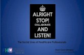 Stop, Collaborate and Listen: The Social Lives of Healthcare Professionals