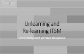 Unlearning and Relearning ITSM
