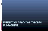 Enhancing Teaching Through e-Learning