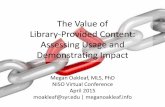 NISO Apr 29 Virtual Conference Keynote Address: The Value of Library-Provided Content: Assessing Usage and Demonstrating Impact Megan Oakleaf, Associate Professor of Library and Information