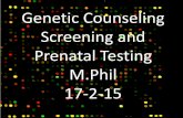 Genetic screening counseling Prenatal Testing M Phil 17 2-15
