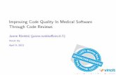 Improving Code Quality In Medical Software Through Code Reviews - Vincit Teatime 2013