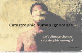 Catastrophic Human Ignorance - KMHH