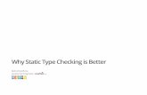 Why Static Type Checking is Better