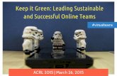 Keep it Green: Leading Sustainable and Successful Online Teams (ACRL 2015)