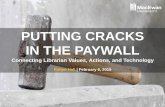 Putting Cracks in the Paywall: Connecting Librarian Values, Actions, and Technology
