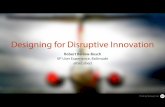 Designing for disruptive innovation