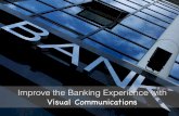 Improve the Banking Experience with Visual Communications