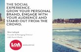 The Social Experience. Grow your personal brand, engage with your audience and stand out from the crowd!