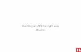Building an Api the Right Way