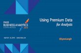 Using Premium Data - for Business Analysts