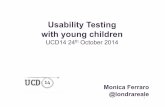 UCD14 Talk - Monica Ferraro - Usability Testing with Young Children