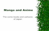 Manga and anime: The comics books and cartoons of Japan
