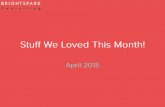 April: Stuff We Loved This Month!