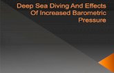 Deep sea diving and effects of increased barometric