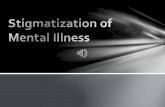 Stigmatization of Mental Illness