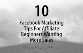 10 Facebook Marketing Tips For Affiliate Beginners Wanting More Sales