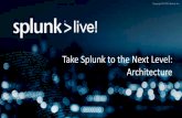 Taking Splunk to the Next Level - Architecture Breakout Session