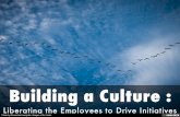 Building Continuous Improvement Culture : Liberating Employees to Drive Initiatives
