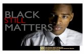 Black (Still) Matters