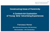 Constructing Ideas of Femininity: A Context-rich Exploration of Young Girls' Advertising Experiences