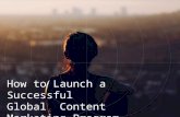How to Launch a Successful Global Content Marketing Program