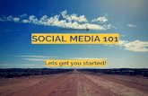 Social Media 101 - Lets get you Started