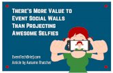 There’s More Value to Event Social Walls Than Projecting Awesome Selfies