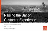 Raising the Bar on Customer Experience - #jboye15