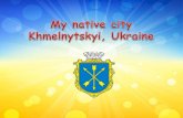 My native city Khmelnytskyi