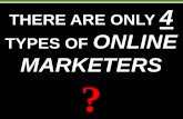 The 4 Types Of Online Marketers?