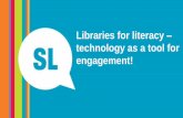 Libraries for literacy: technology as a tool for engagement