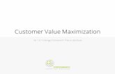 Customer Value Maximization - What Marketers Need