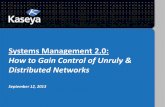 Systems Management 2.0: How to Gain Control of Unruly & Distributed Networks