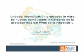 Cribado, identificación y ensayos in vitro de nuevos compuestos inhibidores de la proteasa NS3 del virus de la Hepatitis C. Olga Abián