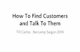 How To Find Customer and Talk To Them