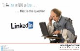 To Link or Not to Link: A Guide to Leveraging LinkedIn for Your Business
