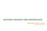Beyond Hadoop and MapReduce