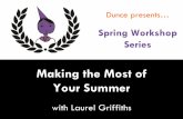 Dunce Spring Series Workshop #1 - Making the Most of Your Summer