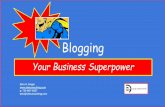 Blogging: Your Business Superpower