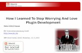Dr. Strangelove, or how I learned to love plug-in development - SNoUG 2014