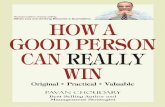 How a Good Person can Really Win