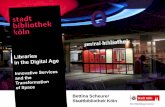 Stadtbibliothek Köln - Libraries in the Digital Age : Innovative Services and the Transformation of Space