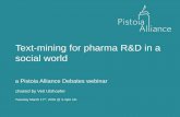 Pistoia Alliance Debates: Text Mining for Pharma R&D in a Social World (17th March 2015)