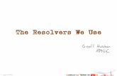 The Resolvers We Use