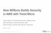 AWS April Webianr Series - How Willbros Builds Securely in AWS with Trend Micro