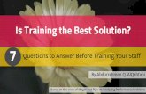 Is Training the Best Solution? 7 Questions to Answer Before You Train Your Staff