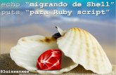 Migrando de Shell para Ruby script
